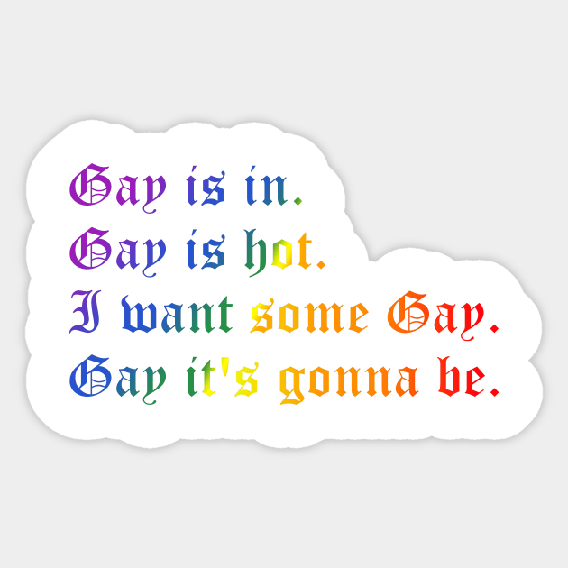 Gay is in (small rainbow text) Sticker by kimstheworst